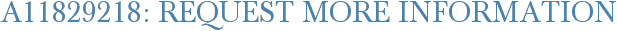 A11829218: Request More Information