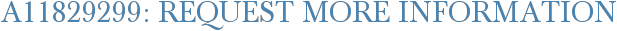 A11829299: Request More Information