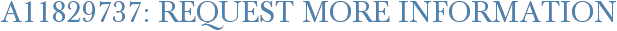 A11829737: Request More Information