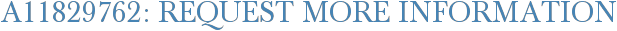 A11829762: Request More Information