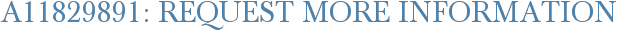 A11829891: Request More Information