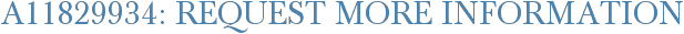 A11829934: Request More Information