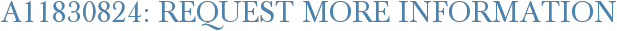 A11830824: Request More Information