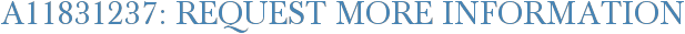 A11831237: Request More Information