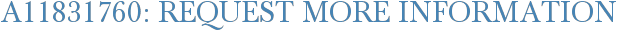 A11831760: Request More Information