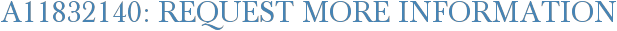 A11832140: Request More Information