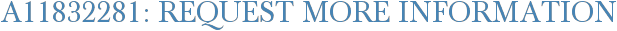 A11832281: Request More Information