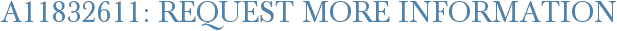 A11832611: Request More Information