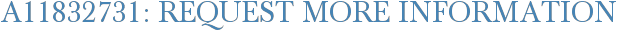 A11832731: Request More Information