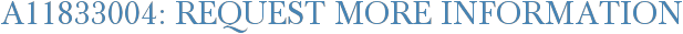A11833004: Request More Information