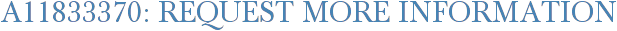 A11833370: Request More Information