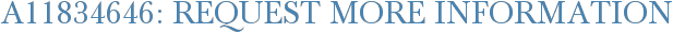 A11834646: Request More Information