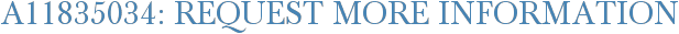 A11835034: Request More Information