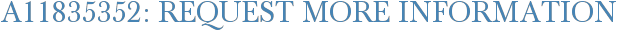 A11835352: Request More Information