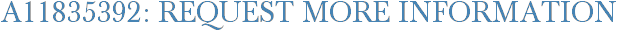 A11835392: Request More Information