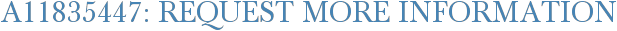 A11835447: Request More Information