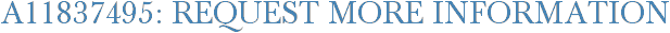 A11837495: Request More Information