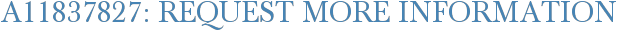 A11837827: Request More Information