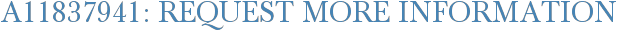 A11837941: Request More Information
