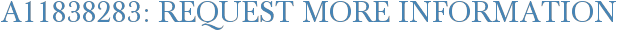 A11838283: Request More Information