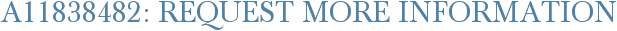 A11838482: Request More Information