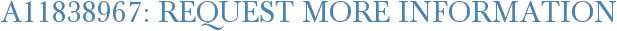 A11838967: Request More Information