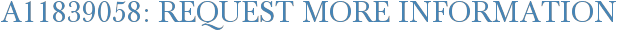A11839058: Request More Information