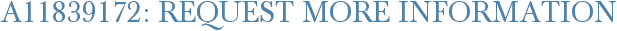 A11839172: Request More Information