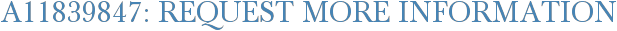 A11839847: Request More Information