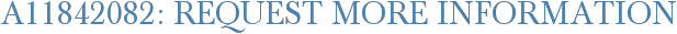 A11842082: Request More Information