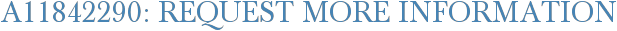 A11842290: Request More Information