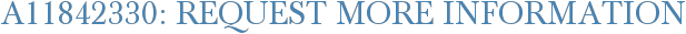 A11842330: Request More Information