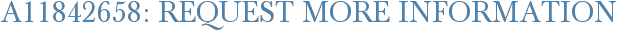 A11842658: Request More Information