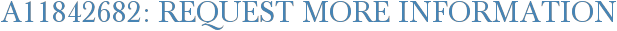 A11842682: Request More Information