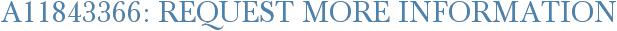 A11843366: Request More Information