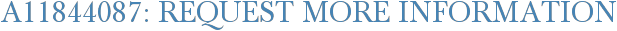 A11844087: Request More Information