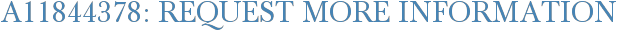 A11844378: Request More Information