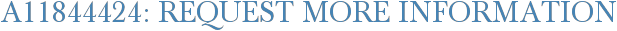 A11844424: Request More Information