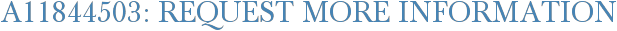 A11844503: Request More Information