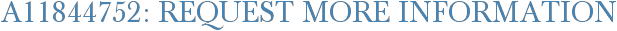A11844752: Request More Information