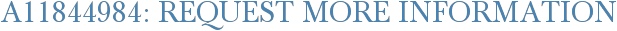 A11844984: Request More Information