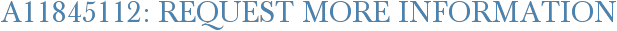 A11845112: Request More Information