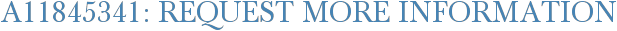 A11845341: Request More Information