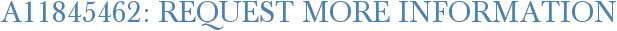A11845462: Request More Information
