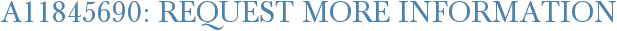 A11845690: Request More Information