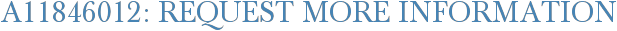 A11846012: Request More Information