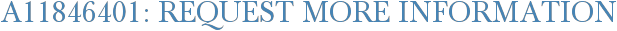 A11846401: Request More Information