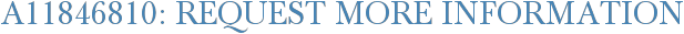 A11846810: Request More Information