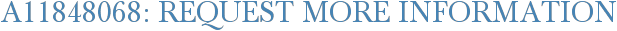 A11848068: Request More Information