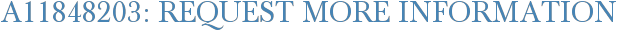 A11848203: Request More Information